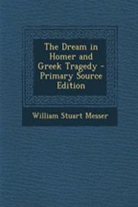 The Dream in Homer and Greek Tragedy - Primary Source Edition
