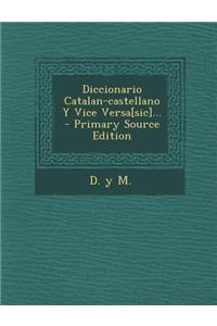 Diccionario Catalan-Castellano y Vice Versa[sic]... - Primary Source Edition