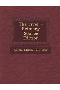 The River - Primary Source Edition