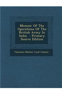 Memoir of the Operations of the British Army in India - Primary Source Edition