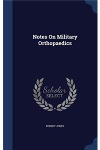 Notes On Military Orthopaedics