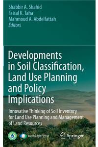 Developments in Soil Classification, Land Use Planning and Policy Implications: Innovative Thinking of Soil Inventory for Land Use Planning and Management of Land Resources