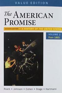 The American Promise, Value Edition, Volume 2 7e & Reading the American Past: Volume II: To 1877 5e