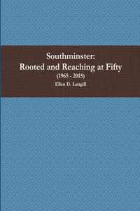 Southminster: Rooted and Reaching at Fifty