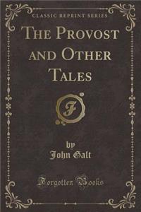 The Provost and Other Tales (Classic Reprint)