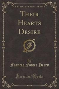 Their Hearts Desire (Classic Reprint)