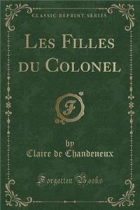 Les Filles Du Colonel (Classic Reprint)