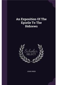 An Exposition Of The Epistle To The Hebrews