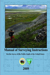 Manual of Surveying Instructions - for the Survey of the Public Lands of the United States