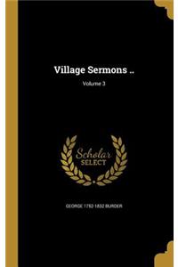Village Sermons ..; Volume 3