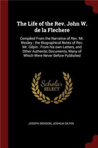 The Life of the Rev. John W. de la Flechere