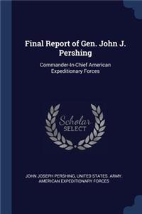 Final Report of Gen. John J. Pershing