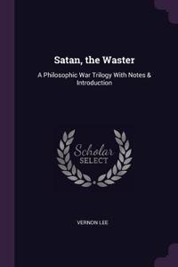 Satan, the Waster