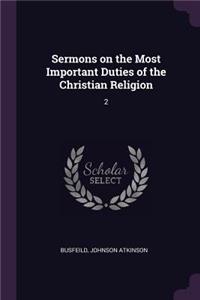 Sermons on the Most Important Duties of the Christian Religion