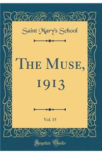 The Muse, 1913, Vol. 15 (Classic Reprint)