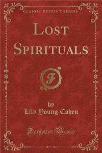 Lost Spirituals (Classic Reprint)