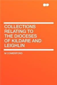 Collections Relating to the Dioceses of Kildare and Leighlin