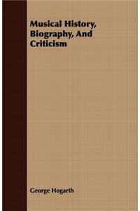 Musical History, Biography, and Criticism