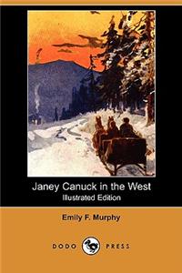 Janey Canuck in the West (Illustrated Edition) (Dodo Press)
