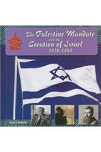The Palestine Mandate and the Creation of Israel, 1920-1949