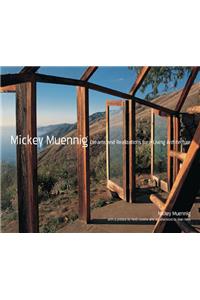 Mickey Muennig: Dreams and Realizations for a Living Architecture
