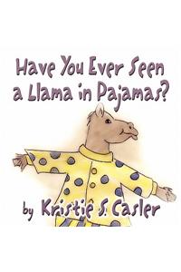 Have You Ever Seen a Llama in Pajamas?