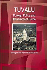 Tuvalu Foreign Policy and Government Guide - Strategic Information and Developments