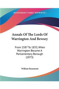 Annals Of The Lords Of Warrington And Bewsey
