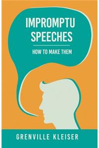 Impromptu Speeches - How to Make Them