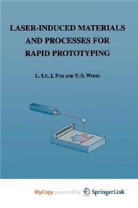 Laser-Induced Materials and Processes for Rapid Prototyping