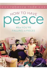 How to Have Peace When You're Falling to Pieces