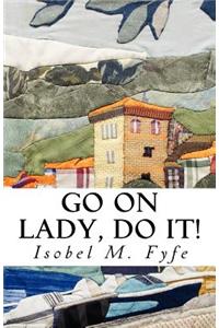 Go On Lady, Do It!