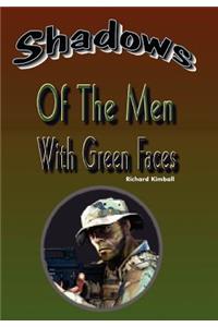 Shadows of the Men with Green Faces