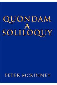 Quondam a Soliloquy