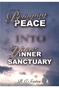 Bringing Peace Into Your Inner Sanctuary