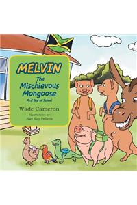 Melvin the Mischievous Mongoose First Day of School