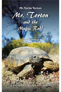 Mr. Torton and the Magic Rod!: A Universal Heritage of Children Literature!