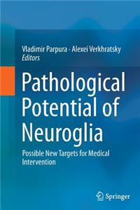 Pathological Potential of Neuroglia