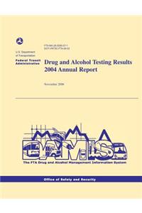 Drug and Alcohol Testing Results 2004 Annual Report