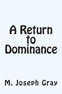A Return to Dominance