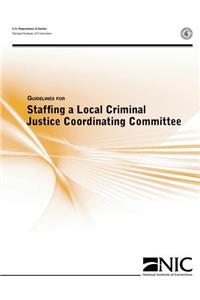 Guidelines for Staffing a Local Criminal Justice Coordinating Committee