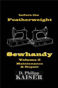 before the Featherweight Sewhandy Volume 2 Maintenance & Repair