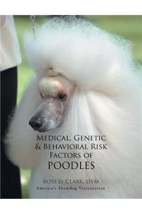Medical, Genetic & Behavioral Risk Factors of Poodles