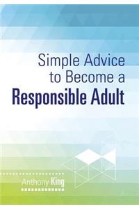 Simple Advice to Become a Responsible Adult