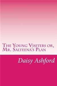 Young Visiters or, Mr. Salteena's Plan
