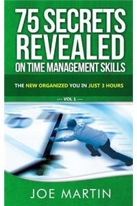 75 Secrets Revealed on Time Management Skills