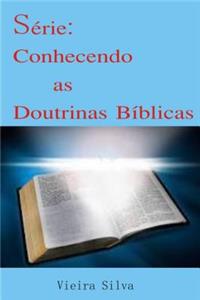 Serie: Conhecendo as Doutrinas Biblicas