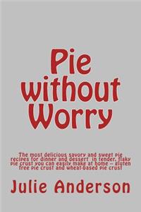 Pie without Worry