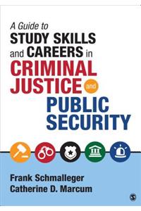 Guide to Study Skills and Careers in Criminal Justice and Public Security