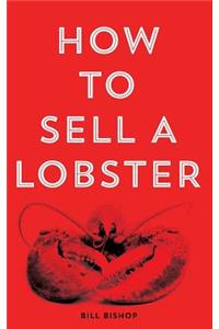How To Sell A Lobster 2nd Edition